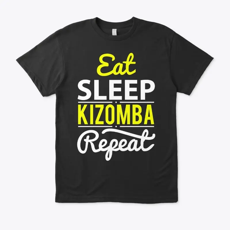 Kizomba- Eat, Sleep, Repeat Shirt