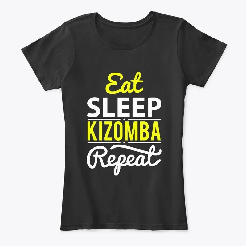 Kizomba- Eat, Sleep, Repeat Shirt